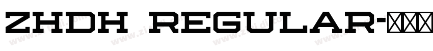 ZHDH Regular字体转换 ZHDH Regular字体转换